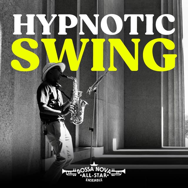 Hypnotic Swing - Bossa Nova All-Star Ensemble