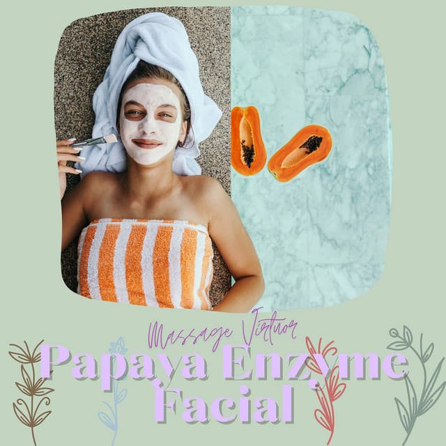 Papaya Enzyme Facial - Massage Virtuor