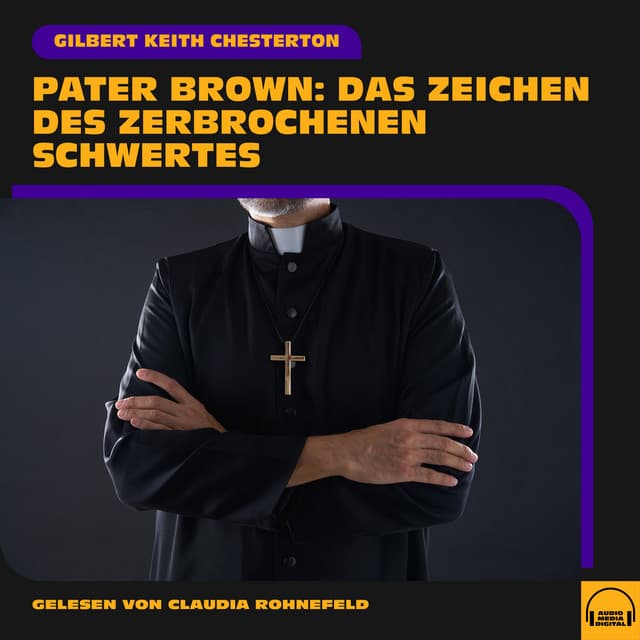Pater Brown: Das Zeichen des zerbrochenen Schwertes - Audio Media Digital Hörbücher