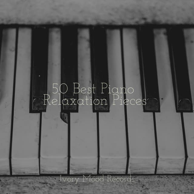 50 Best Piano Relaxation Pieces - Relaxing Instrumental Jazz Academy