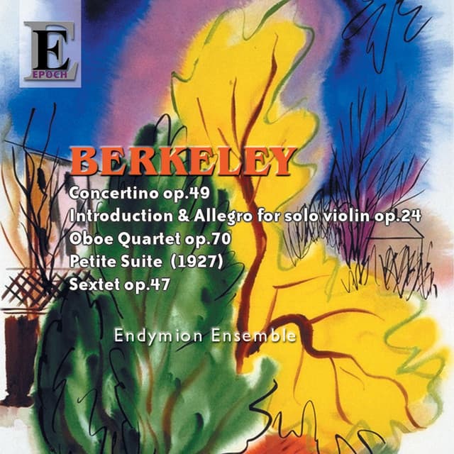 Lennox Berkeley: Concertino Op. 49 - Oboe Quartet Op. 70 - Petite Suite - Sextet Op. 47 - Lennox Berkeley