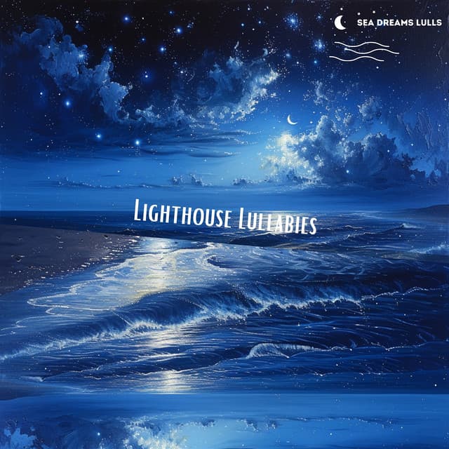 Lighthouse Lullabies: Guiding Lights in Melodic Form - Sea Dreams Lulls