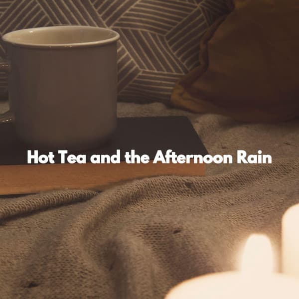 Hot Tea and the Afternoon Rain - Jazz Café Bar