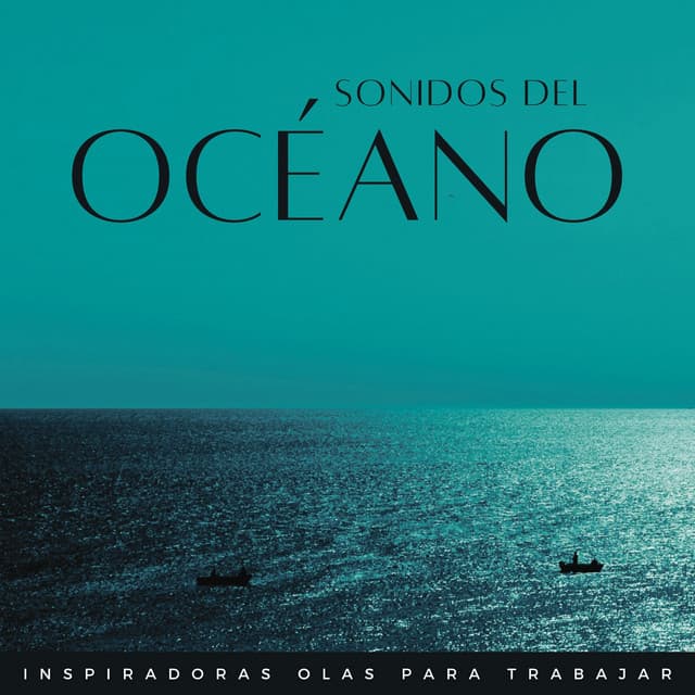 Sonidos Del Océano: Inspiradoras Olas Para Trabajar - Paz y olas del oceano