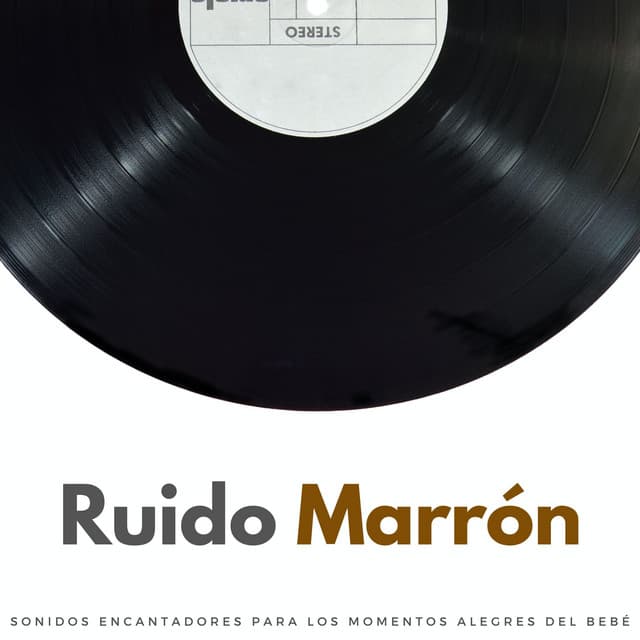 Ruido Marrón: Sonidos Encantadores Para Los Momentos Alegres Del Bebé - Sueño de bebé con ruido marrón