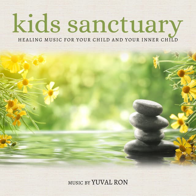 Kids Sanctuary: Healing Music For Your Child And Your Inner Child - Yuval Ron