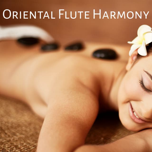 Oriental Flute Harmony: Relaxation Therapy Music for Spa, Healing Massage and Meditation - Calm Massage Consort