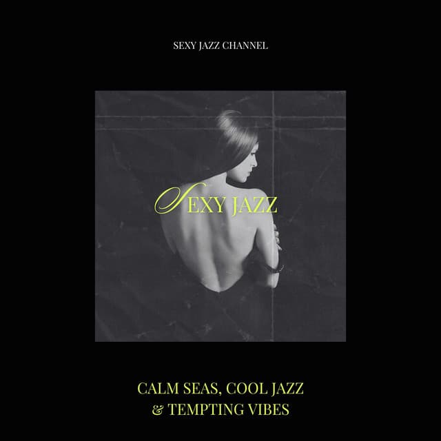 Calm Seas, Cool Jazz & Tempting Vibes - Sexy Jazz Channel