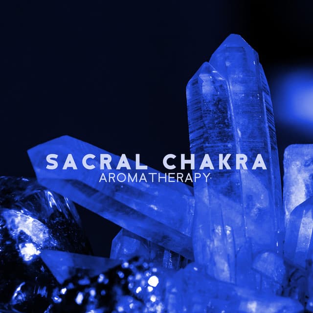 Sacral Chakra Aromatherapy: Music for Svadhisthana Yoga, Spa for Aura Purification, Chakra Opening and Balancing - Hatha Yoga Music Zone