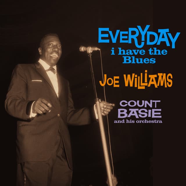 Everyday I Have the Blues - Joe Williams