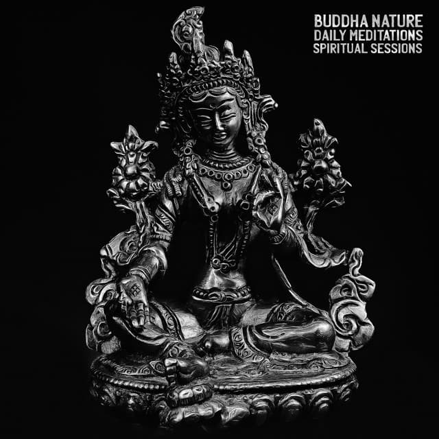 Buddha Nature. Daily Meditations, Spiritual Sessions - Balanced New Age Rhythms