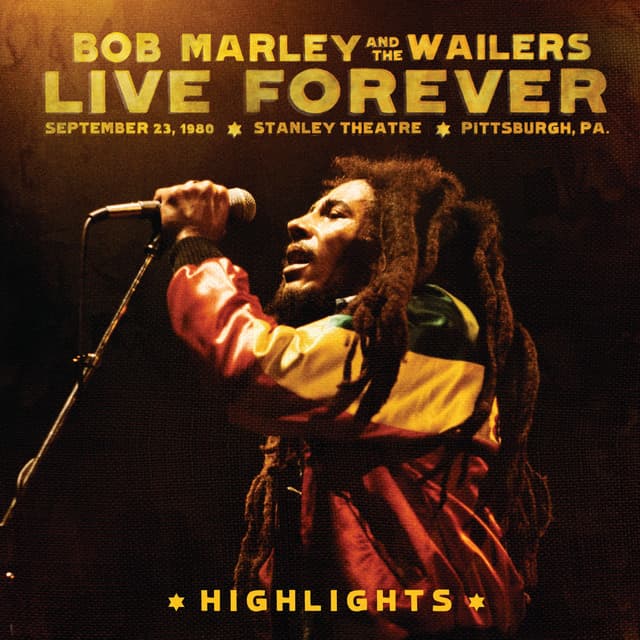 Live Forever: The Stanley Theatre, Pittsburgh, PA, September 23, 1980 - Bob Marley & The Wailers