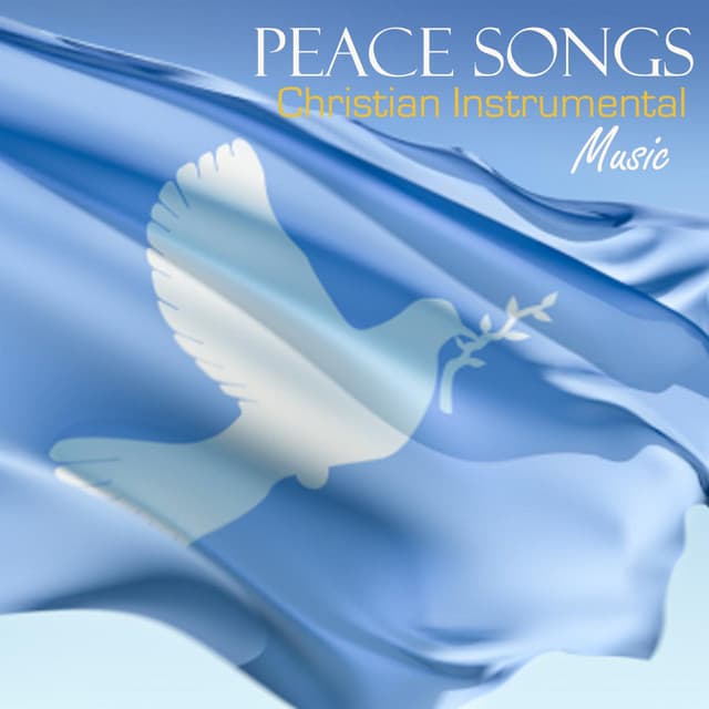 Peace Songs - Christian Music - Christian Instrumental Music