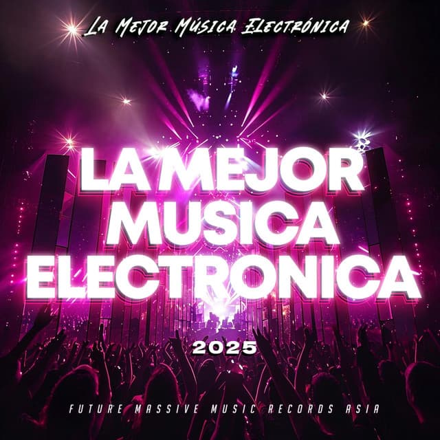 La Mejor Musica Electronica 2025 - La Mejor Música Electrónica