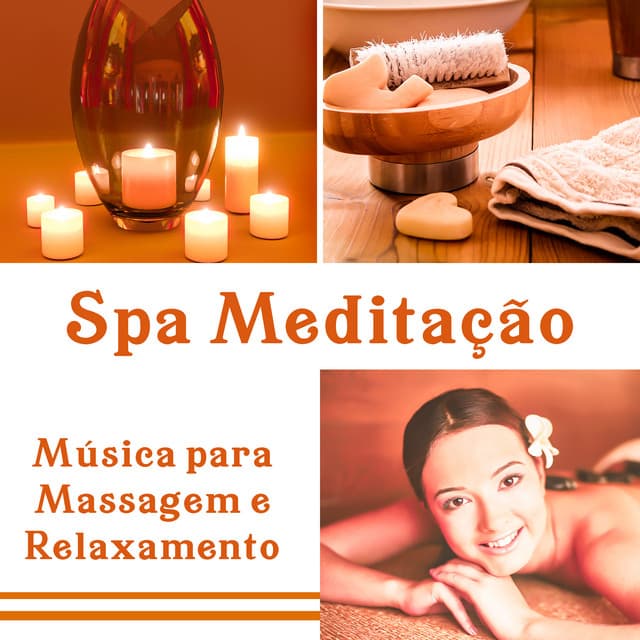 Spa Meditação: Música para Massagem e Relaxamento - Sons da Natureza, Serenidade, Cura Espiritual, Bem Estar, Meditação Trascendental - Massagem Música