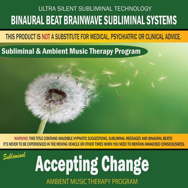 Accepting Change - Subliminal & Ambient Music Therapy - Binaural Beat Brainwave Subliminal Systems