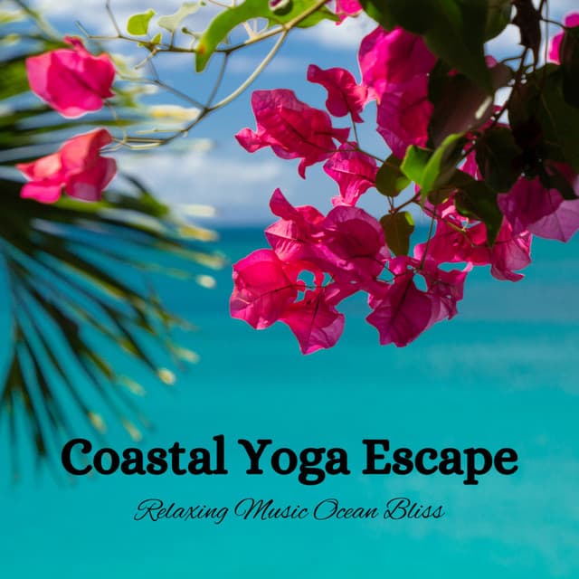Coastal Yoga Escape: Relaxing Music Ocean Bliss - The SubOceaners