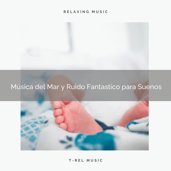 Música del Mar y Ruido Fantastico para Suenos - Ruido Blanco