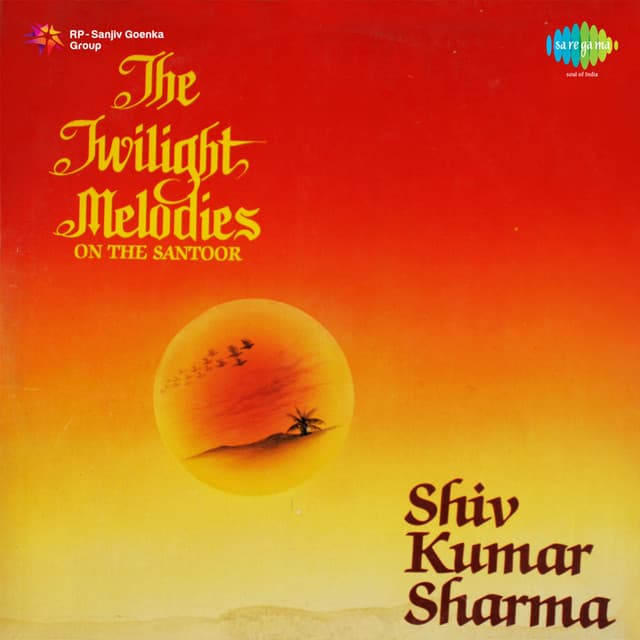 The Twilight Melodies on the Santoor Shiv Kumar Sharma - Shivkumar Sharma