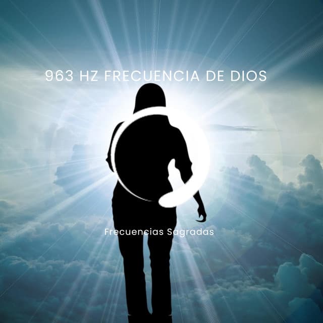 963 Hz Frecuencia de Dios - Frecuencias Sagradas