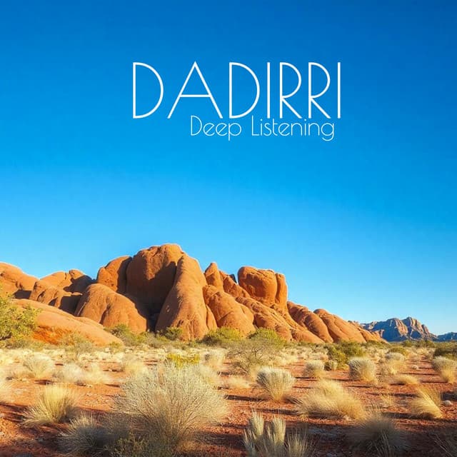 Dadirri Deep Listening: Aboriginal Contemplation with Ancient Didgeridoo Songs - Mindfullness Meditation World