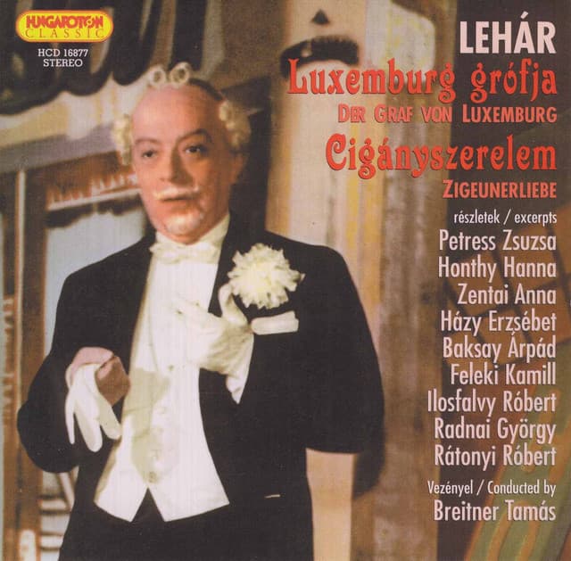 Lehar: Luxemburg Grófja, Cigányszerelem - Franz Lehár