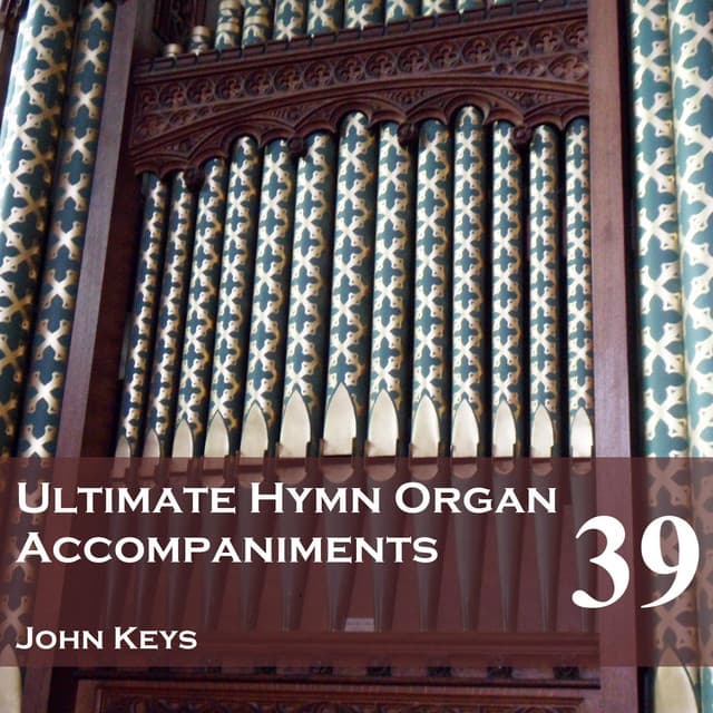 Ultimate Hymn Organ Accompaniments, Vol. 39 - John Keys