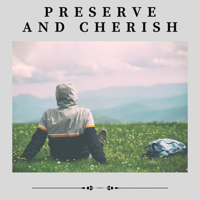 Preserve and Cherish - The Nature Soundscapes