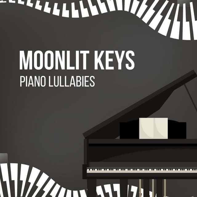Moonlit Keys: Piano Lullabies - Piano Lullaby Experts