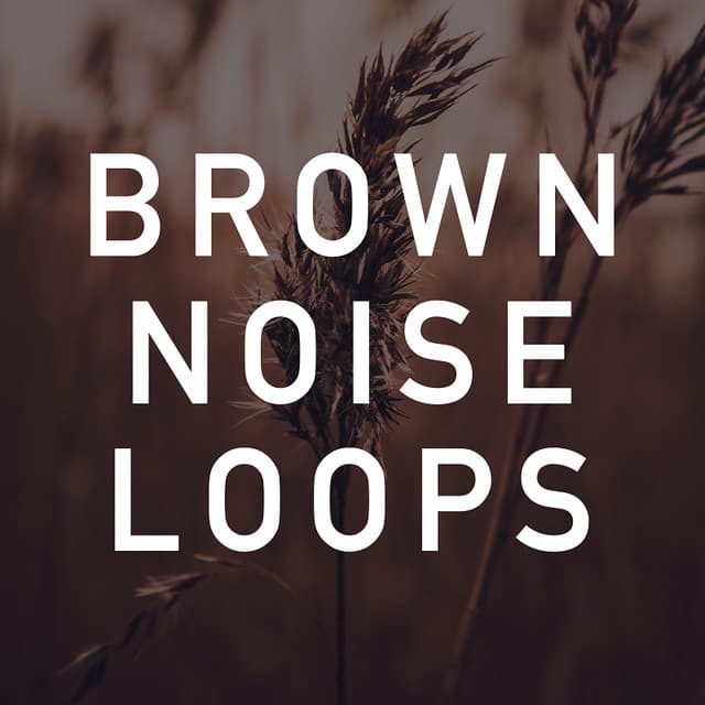 Brown Noise Loops - Brown Noise Therapy