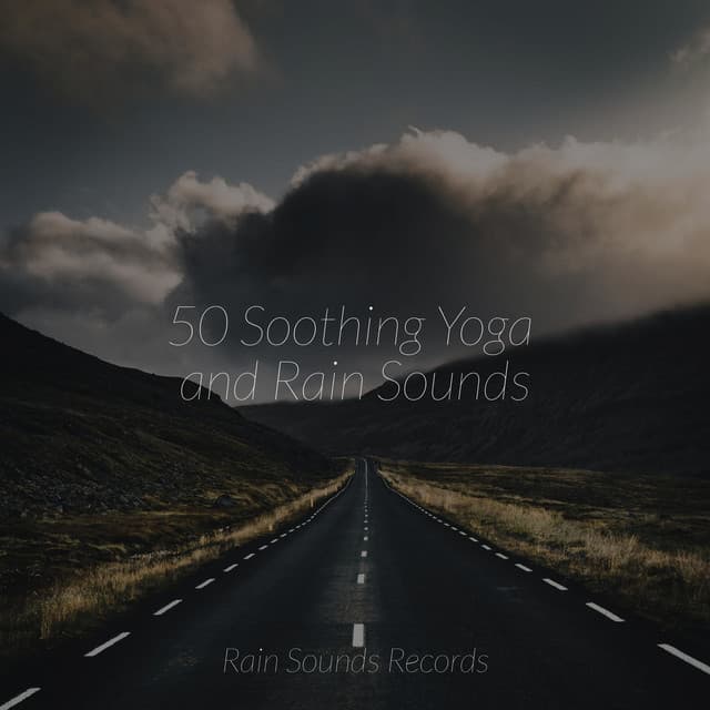 50 Soothing Yoga and Rain Sounds - Forest Sounds