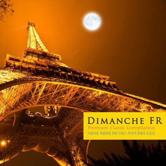French Composer Classic Collection For A Beautiful Summer Night - Dimanche FR