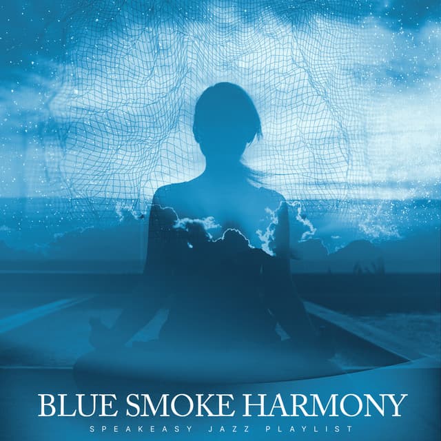 Blue Smoke Harmony - Speakeasy Jazz Playlist