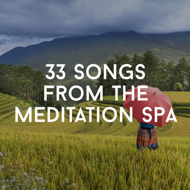 33 Songs From The Meditation Spa - Relaxing Chill Out Music