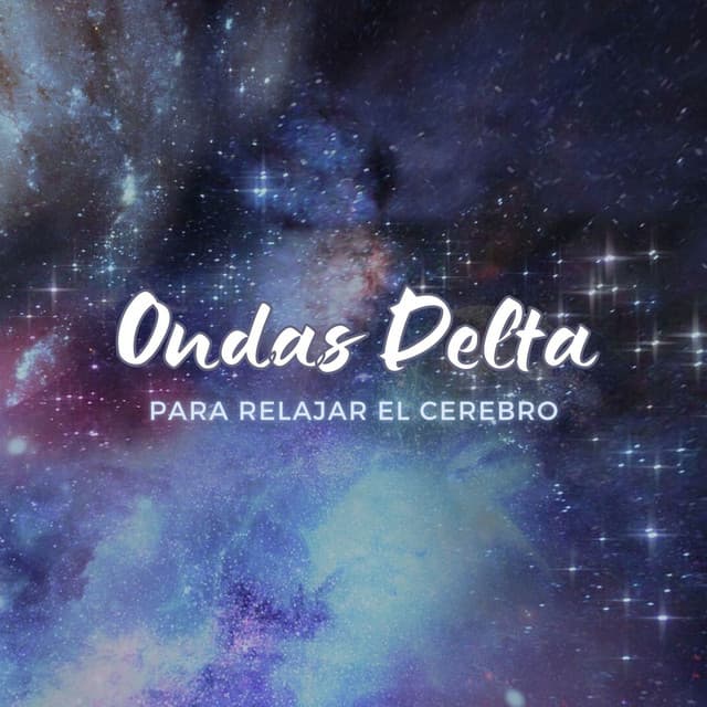 Ondas Delta para Relajar el Cerebro: Alivia Estrés y Ansiedad - Sueño Profundo