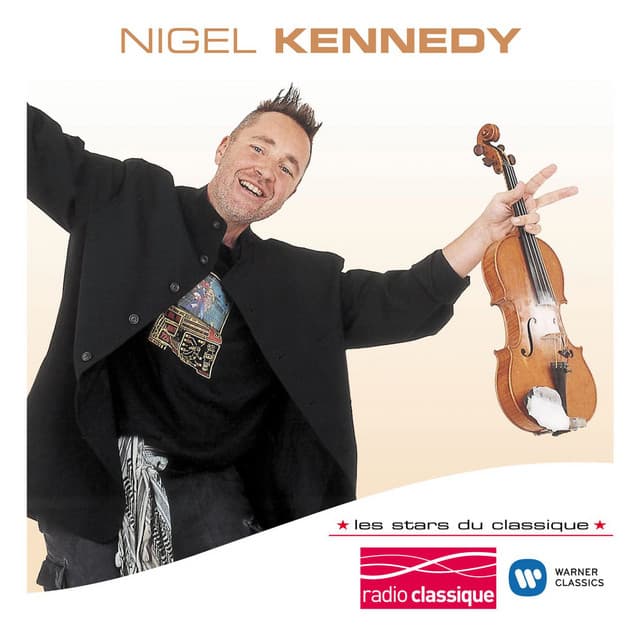 Les Stars Du Classique : Nigel Kennedy - Nigel Kennedy
