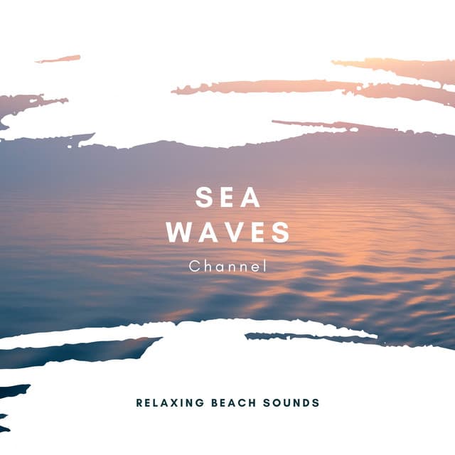 Relaxing Beach Sounds - Sea Waves Channel