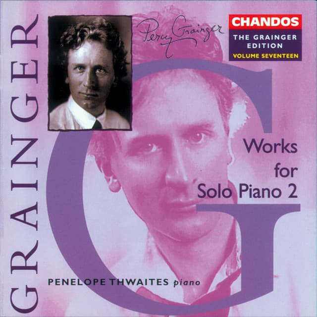 The Grainger Edition, Vol. 17 - Percy Grainger