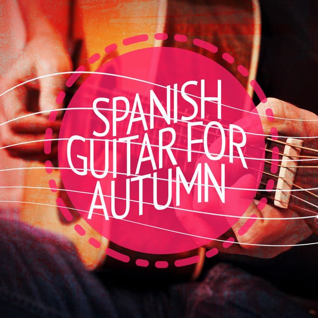 Spanish Guitar for Autumn - Spanish Guitar