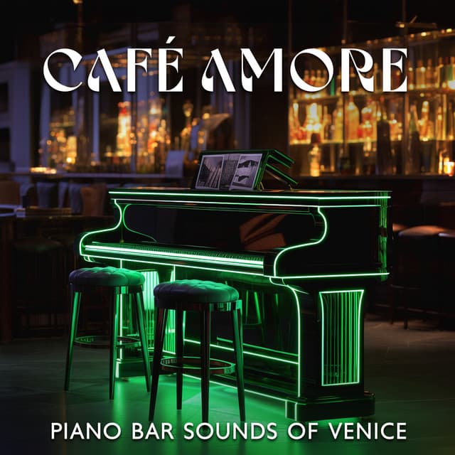 Café Amore: Piano Bar Sounds of Venice - Smooth Jazz, Intimate Ambiance, Romantic Night - Frédéric Pianobar