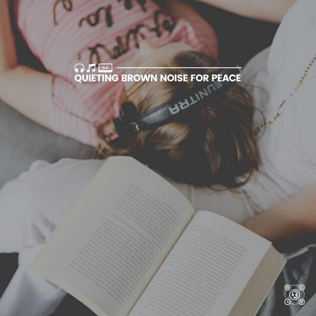 Quieting Brown Noise for Peace - Brown Noise