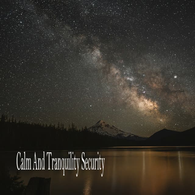 Calm And Tranquility Security - Sleeping Music