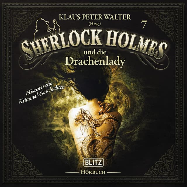 Neues von Sherlock Holmes - Die Hörbücher - Folge 7: Sherlock Holmes und die Drachenlady - BLITZ Hörbücher