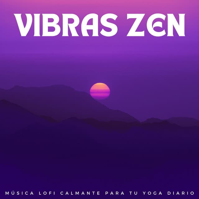 Vibras Zen: Música Lofi Calmante Para Tu Yoga Diario - Musica para Yoga