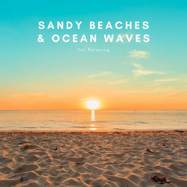 Sandy Beaches & Ocean Waves for Relaxing - Zen Sounds