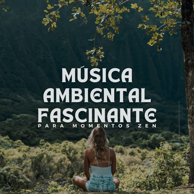 Música Ambiental Fascinante para Momentos Zen - Ambiente natural