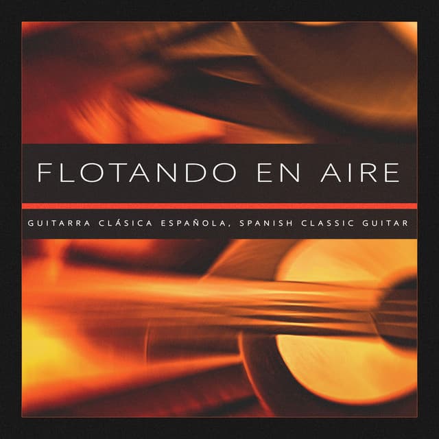 Flotando en Aire - Guitarra Clásica Española, Spanish Classic Guitar