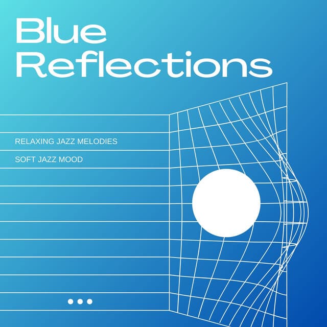 Blue Reflections: Relaxing Jazz Melodies - Soft Jazz Mood