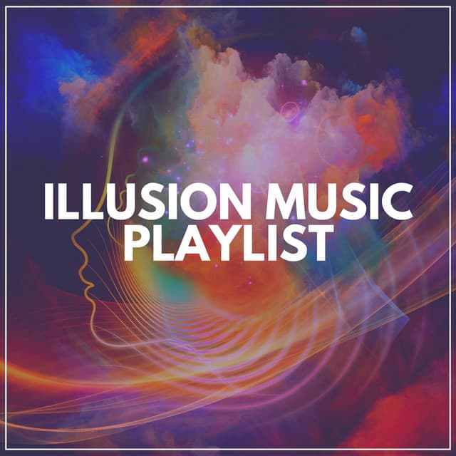 Illusion Music PLaylist - Binaural Landscapes