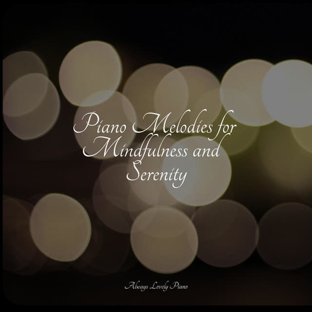 50 Soft Melodies for Complete Relaxation - Piano Mood